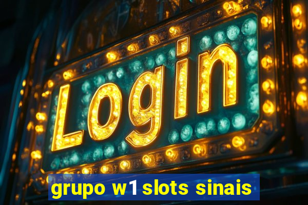 grupo w1 slots sinais