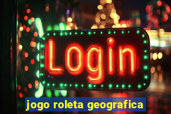 jogo roleta geografica