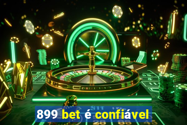 899 bet é confiável