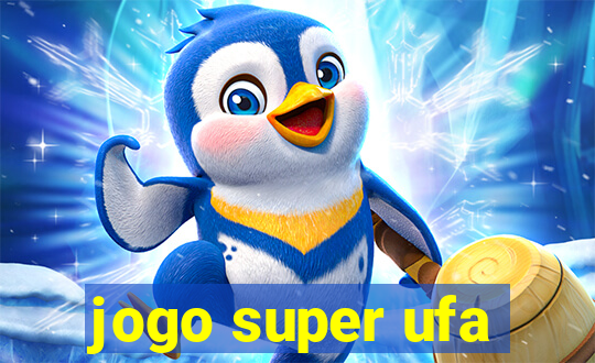 jogo super ufa