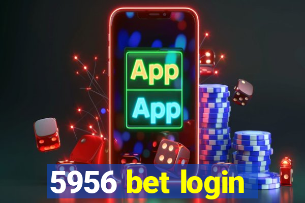 5956 bet login