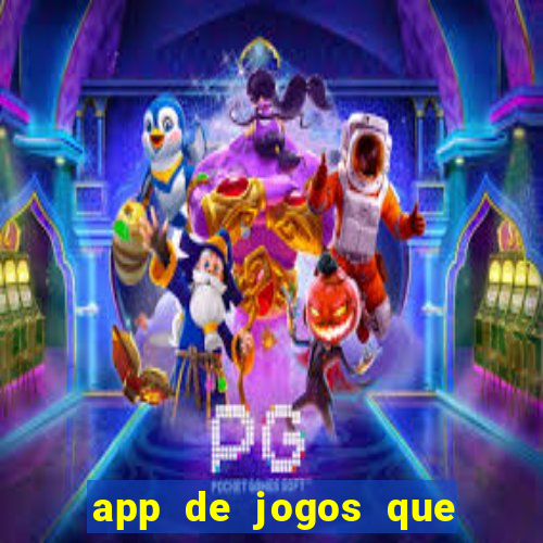 app de jogos que ganha dinheiro de verdade