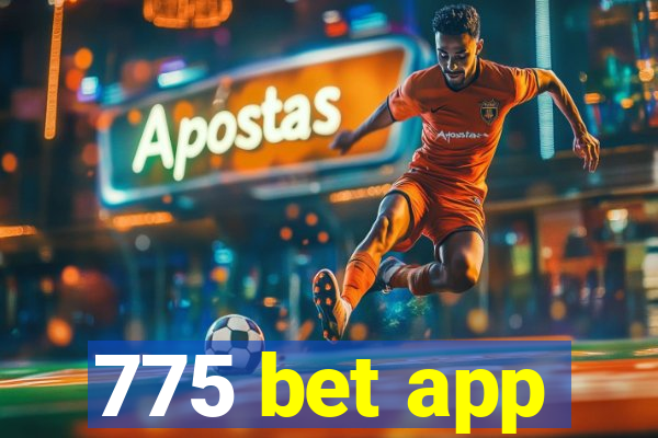 775 bet app