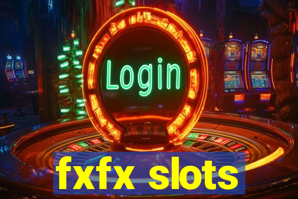 fxfx slots