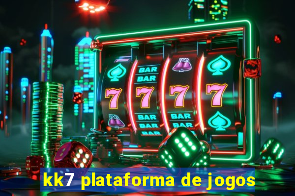 kk7 plataforma de jogos