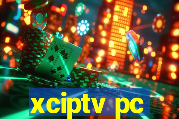 xciptv pc