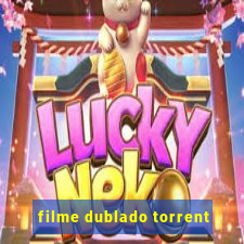 filme dublado torrent