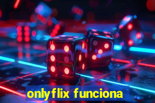 onlyflix funciona