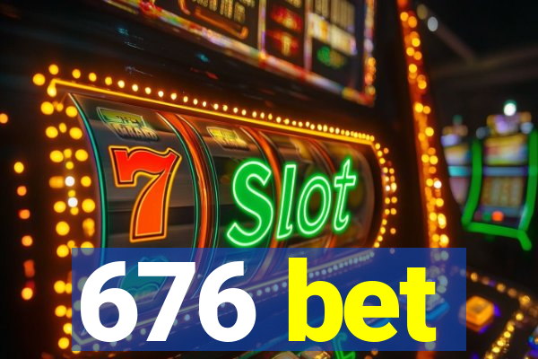 676 bet