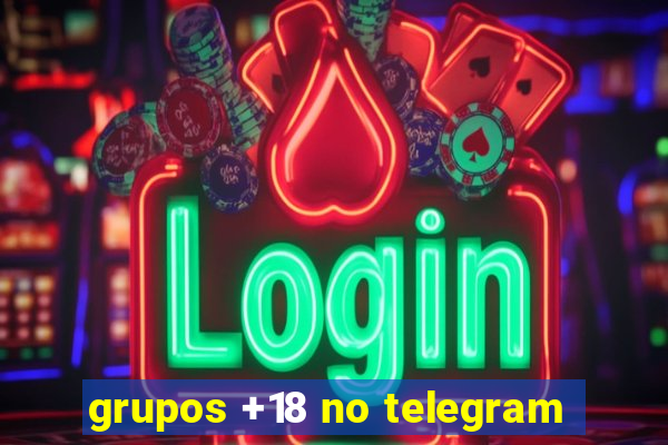 grupos +18 no telegram