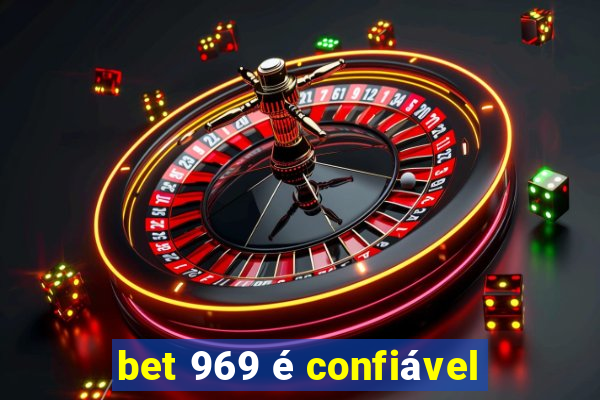 bet 969 é confiável