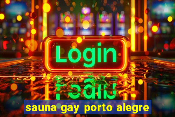 sauna gay porto alegre