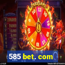 585 bet. com