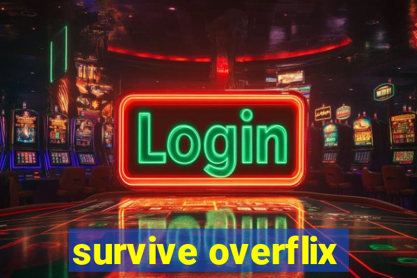 survive overflix