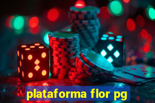 plataforma flor pg