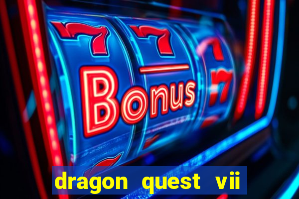 dragon quest vii ps1 rom pt-br