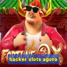 hacker slots agora