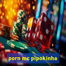 porn mc pipokinha