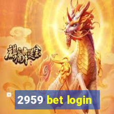 2959 bet login