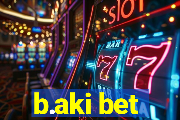 b.aki bet