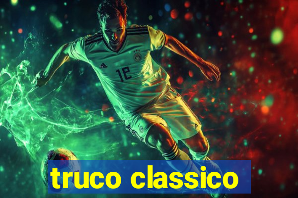 truco classico