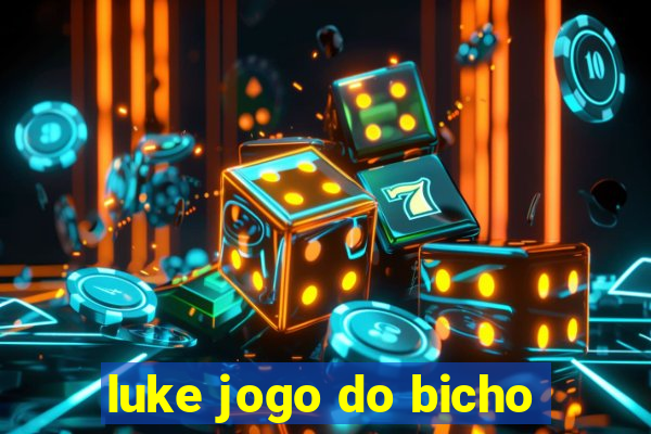 luke jogo do bicho