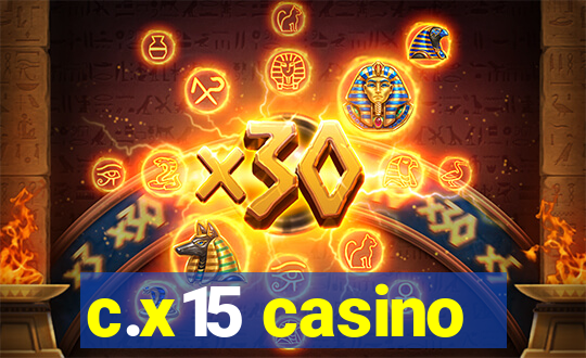 c.x15 casino