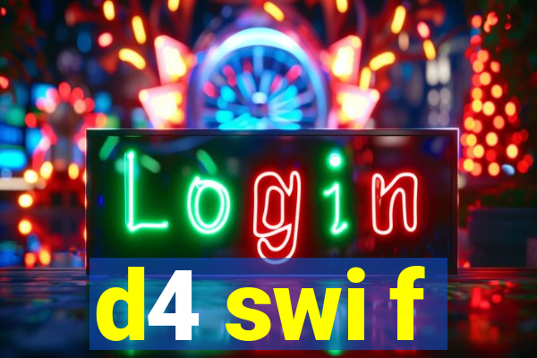 d4 swi f