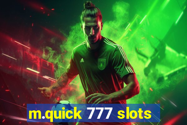 m.quick 777 slots