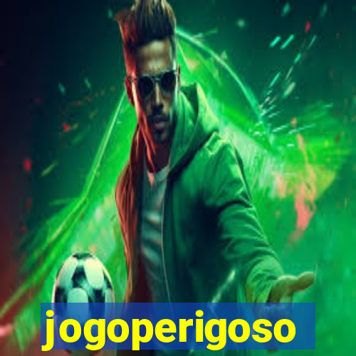 jogoperigoso