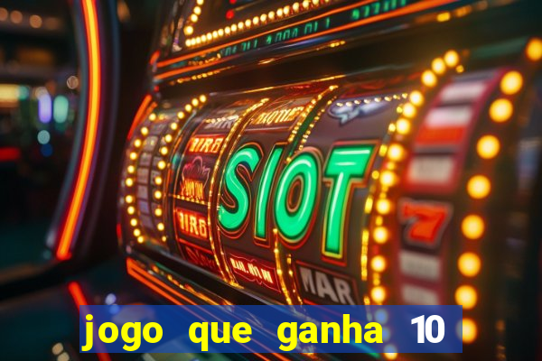 jogo que ganha 10 reais ao se cadastrar