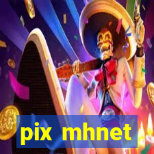 pix mhnet