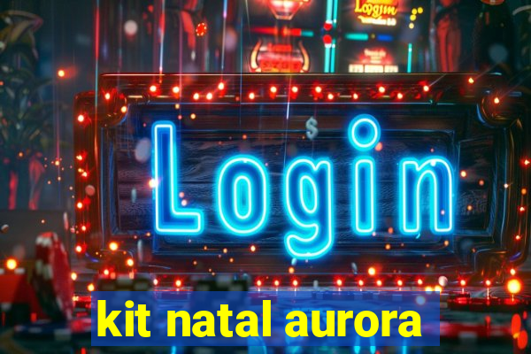 kit natal aurora