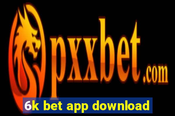 6k bet app download