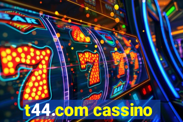 t44.com cassino