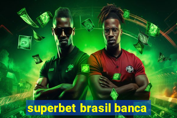 superbet brasil banca