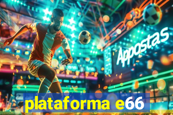 plataforma e66