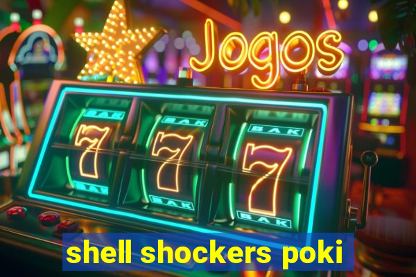 shell shockers poki