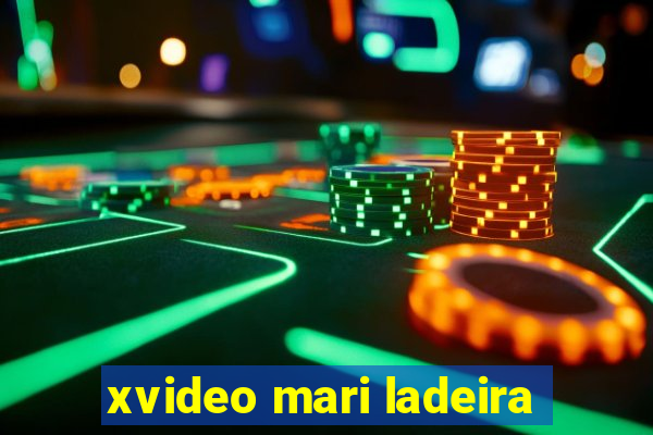 xvideo mari ladeira