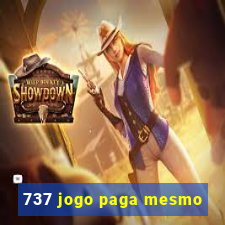 737 jogo paga mesmo