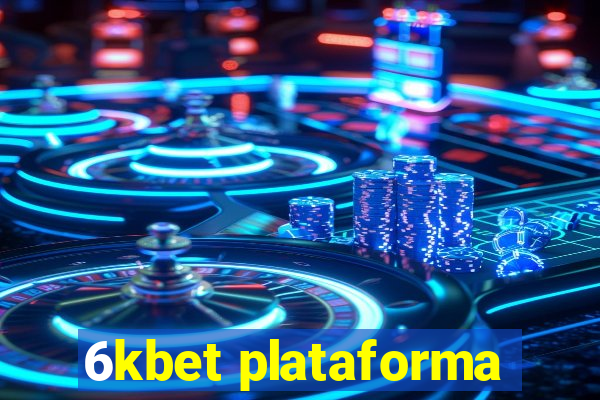 6kbet plataforma