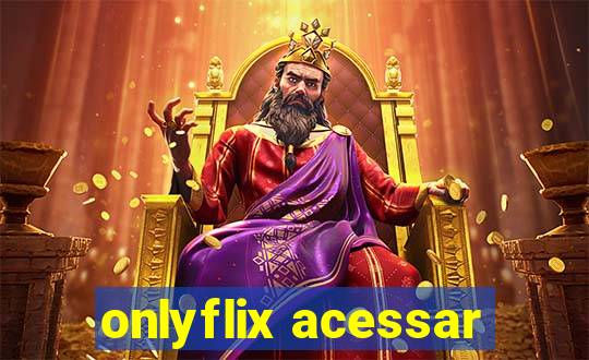 onlyflix acessar