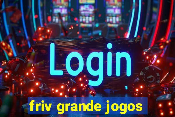 friv grande jogos