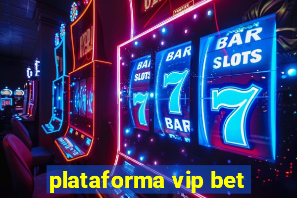 plataforma vip bet