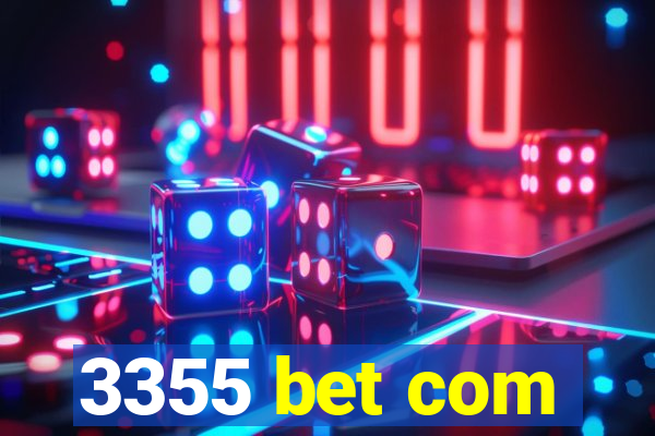 3355 bet com