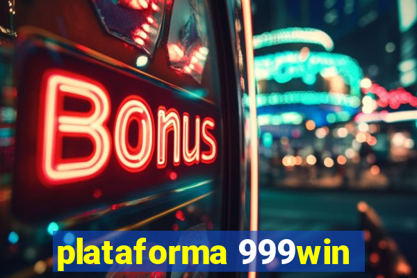 plataforma 999win