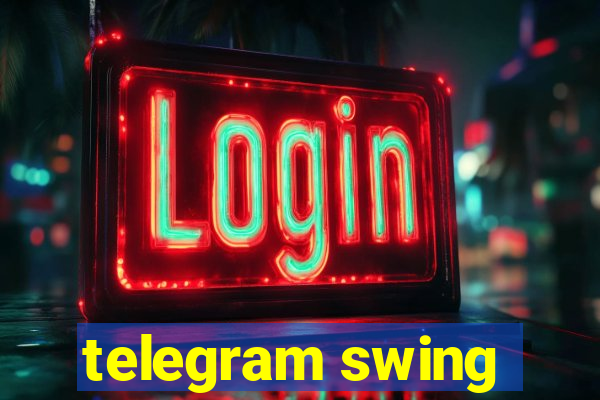 telegram swing