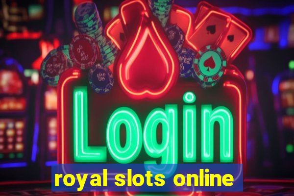 royal slots online