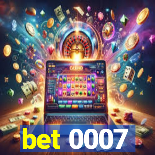 bet 0007