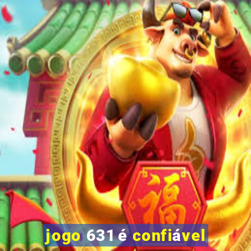 jogo 631 é confiável